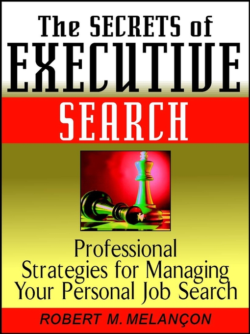 Title details for The Secrets of Executive Search by Robert M. Melançon - Wait list